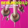 Berlin 2022.2 - The Definition of Techno | Moonbootica