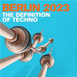 Berlin 2023 - The Definition of Techno | Joyhauser