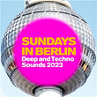 Sundays in Berlin - Deep and Techno Sounds 2023 | Joyhauser