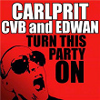 Turn This Party On | Carlprit, Cvb, Edwan