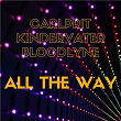 All the Way | Carlprit, Kindervater, Bloodlyne