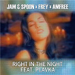 Right in the Night | Jam & Spoon, Amfree, Frey