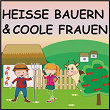 Heisse Bauern & Coole Frauen | Peter Steffen