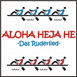 Aloha Heja He - Das Ruderlied | Christian & Die Sauberen Jungs
