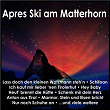 Apres Ski am Matterhorn | Danny Bach