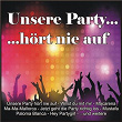 Unsere Party...hört nie auf | Roy Rens