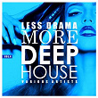 Less Drama More Deep-House, Vol. 4 | Beat Factory