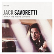 When We Were Lovers | Jack Savoretti