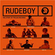 Rudeboy: The Story of Trojan Records | Derrick Morgan