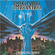 Changing Times | Mania