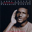 Larry Levan's Classic West End Records Remixes Made Famous at the Legendary Paradise Garage | Larry Levan