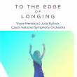 To the Edge of Longing (feat. Julia Bullock) | Vince Mendoza & Czech National Symphony Orchestra