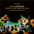 Here Is Your Wake Up Call | A.r. & Machines