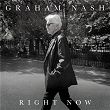 Right Now | Graham Nash