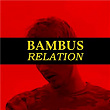 Relation | Bambus