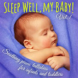 Sleep Well, My Baby! Vol. 1 (Soothing Piano Lullabies for Falling Asleep, Dreaming, and Relaxing for Newborns, Infants, and Toddlers) | Martin Stock