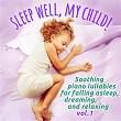 Sleep well, my child!, Vol. 1 (Soothing Piano Lullabies for Falling Asleep, Dreaming and Relaxing for Children) | Johann Gropius