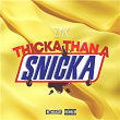 Thicka Than A Snicka | Zak