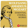 Wolfgang Amadeus Mozart: Essential Choral Works | Franz Xaver Süssmayr