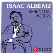Isaac Albéniz: Essential Works | Isaac Albéniz