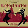 101 Strings Orchestra Presents Cole Porter | 101 Strings Orchestra