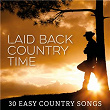Laid Back Country Time: 30 Easy Country Songs | Tommy Cash