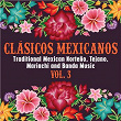 Clásicos Mexicanos: Traditional Mexican Norteño, Tejano, Mariachi and Banda Music, Vol. 3 | Luis Pérez Meza