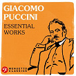 Giacomo Puccini: Essential Works | Giacomo Puccini