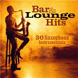 Bar & Lounge Hits: 30 Saxophone Instrumentals | Saxophone Dreamsound