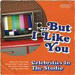 ...But I Like You: Celebrities in the Studio | Reginald Bosanquet