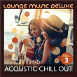Lounge Music Deluxe: Acoustic Chill Out, Vol. 3 | Acoustic Hearts
