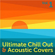 Ultimate Chill Out & Acoustic Covers, Vol. 1 | Acoustic Hearts