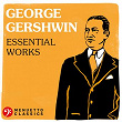 George Gershwin: Essential Works | George Gershwin