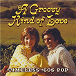 A Groovy Kind of Love: Timeless '60s Pop | The Searchers