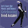 Let's Face the Music and Dance: Celebrating Fred Astaire | Edmund Hockridge