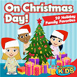 On Christmas Day! (20 Holiday Family Favorites) | The Countdown Kids