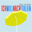 Ich will nach Italien | Resi Reiner