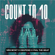 Count to 10 | Séb Mont, Deepend, Phil The Beat