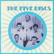 Presenting The Five Discs | The Five Discs