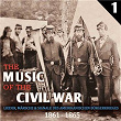 The Music of the Civil War, Vol. 1 | Sgt. G.a. Epifanio