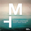 Don't Make Sense | Claude Vonstroke