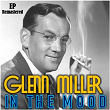 In the Mood (Remastered) | Glenn Miller