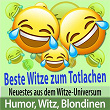 Beste Witze zum Totlachen - Neuestes aus dem Witze-Universum: Humor, Witz, Blondinen | Witze Erzahler Ta, Witze Onkel, Todster