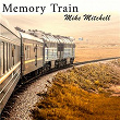 Memory Train | Mike Mitchell