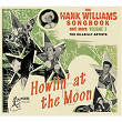 The Hank Williams Songbook, Vol. 2 - Howlin' At the Moon | Maddox Brothers & Rose