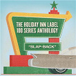 The Holiday Inn Label 100 Series Anthology - Slap-Back | The Roller Coasters