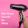 Hair Dryer Sounds for Sleep | Schlaf Klang, Womb Sound, Deep Sleep Hair Dryers