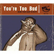 You're Too Bad | Pee Wee Hughes