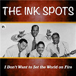 I Don't Want to Set the World on Fire (Remastered) | The Ink Spots
