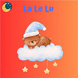 La Le Lu | Canciones Infantiles, Canciones De Cuna Para Bebés, Canciones Infantiles En Español